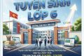 KẾ HOẠCH TUYỂN SINH ĐẦU CẤP – LỚP 1, LỚP 6